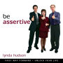 Be Assertive