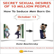 How To Seduce Men Born On October 13 Or Secret Sexual Desires Of 10 Million People: Demo From Shan Hai Jing Research Discoveries By A. Davydov & O. Skorbatyuk