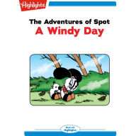 The Adventures of Spot: A Windy Day : Read with Highlights