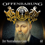 Offenbarung 23, Folge 68: Der Nostradamus-Code