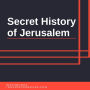 Secret History of Jerusalem