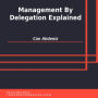 Management By Delegation Explained