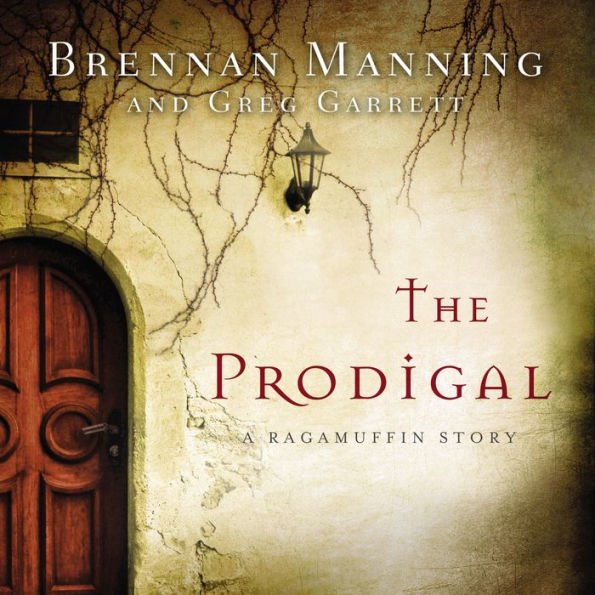 The Prodigal: A Ragamuffin Story