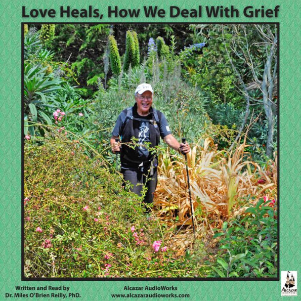 Love Heals, How We Deal With Grief