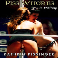 Piss Whores In Training: Collector's Edition