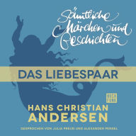 H. C. Andersen: Sämtliche Märchen und Geschichten, Das Liebespaar