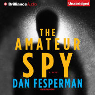 The Amateur Spy: A Novel