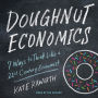 Doughnut Economics: Seven Ways to Think Like a 21st-Century Economist