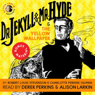 Dr Jekyll and Mr Hyde & The Yellow Wallpaper: With Commentary by Alison Larkin