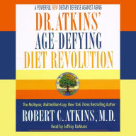 Dr. Atkins' Age-Defying Diet Revolution: Nature's Answer to Drugs (Abridged)