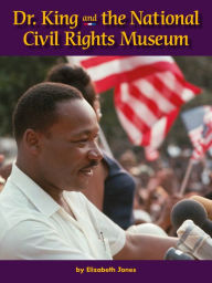 Dr. King and the National Civil Rights Museum