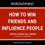 How To Win Friends and Influence People by Dale Carnegie - Book Summary