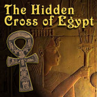 The Hidden Cross of Egypt