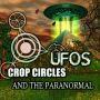 UFOs, Crop Circles and the Paranormal