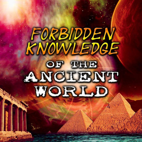 Forbidden Knowledge of the Ancient World