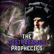 The Nostradamus Prophecies