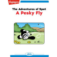 The Adventures of Spot: A Pesky Fly : Read with Highlights