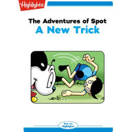 The Adventures of Spot: A New Trick : Read with Highlights