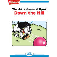 The Adventures of Spot: Down the Hill : Read with Highlights