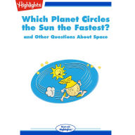 Which Planet Circles the Sun the Fastest?: and Other Questions About Space