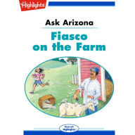 Ask Arizona: Fiasco on the Farm: Read with Highlights