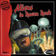 Meteor Horror, Folge 2: Aliens in Raven Rock