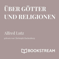 Über Götter und Religionen