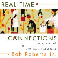 Real-Time Connections: Linking Your Job with God's Global Work