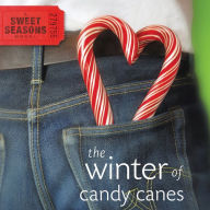 The Winter of Candy Canes: A Sweet Seasons Novel