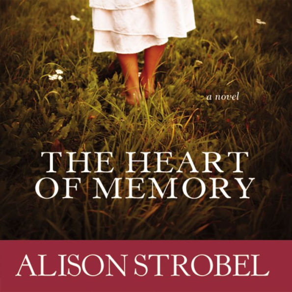 The Heart of Memory: A Novel