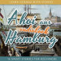 Learn German with Stories: Ahoi Aus Hamburg - 10 Short Stories for Beginners