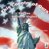 This Country of Ours - Part 2: Stories of Virginia