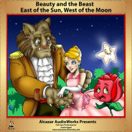West of the Moon, Beauty & the Beast - East of the Sun: Alcazar AudioWorks Presents