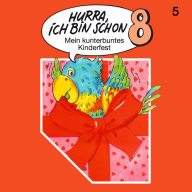 Hurra, ich bin schon ..., Folge 5: Hurra, ich bin schon 8