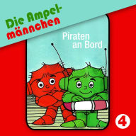 Die AmpelmÃ¤nnchen, Folge 4: Piraten an Bord