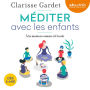 Méditer avec les enfants: Dès 6 ans, à la maison comme à l'école