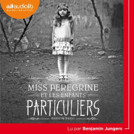 Miss Peregrine et les enfants particuliers: Miss Peregrine, Tome 1