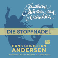 H. C. Andersen: Sämtliche Märchen und Geschichten, Die Stopfnadel