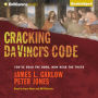 Cracking Da Vinci's Code: You've Read the Book, Now Hear the Truth