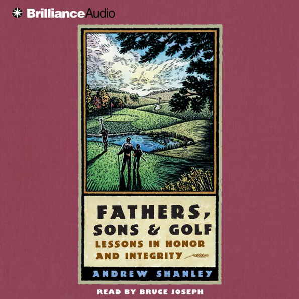 Fathers, Sons and Golf: Lessons in Honor and Integrity (Abridged)