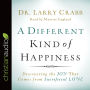 A Different Kind of Happiness: Discovering the Joy That Comes from Sacrificial Love