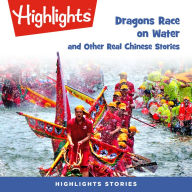 Dragons Race in the Water and Other Real Chinese Stories