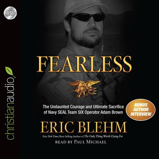 Fearless: The Undaunted Courage and Ultimate Sacrifice of Navy SEAL Team SIX Operator Adam Brown