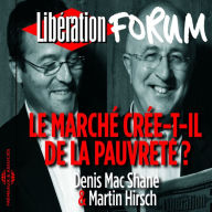 Libération Forum. Le marché crée-t-il de la pauvreté ?