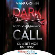 Dark Call - Du wirst mich nicht finden (Gekürzt)