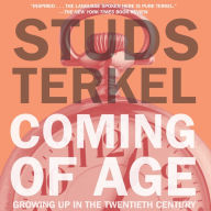 Coming of Age: Growing Up in the Twentieth Century (Abridged)