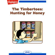 Hunting for Honey : The Timbertoes