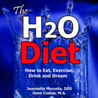 The H2O Diet Book: How to Eat, Exercise, Drink and Dream