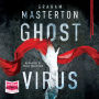 Ghost Virus: Patel and Pardoe, Book 1