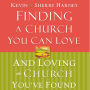 Finding a Church You Can Love and Loving the Church You've Found: How to Find Your Best Fit